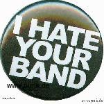 I hate your band badge