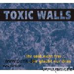 Toxic Walls: Ihr seid nicht frei CD