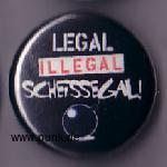 Legal illegal scheißegal Button