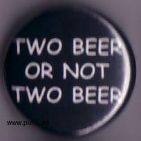 : Two beer or not two beer Button