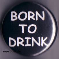 : Born to drink Button
