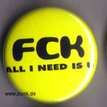 : FCK - All I need is U Button