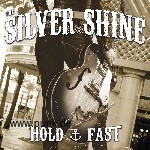 The Silver Shine: The Silver Shine - Hold Fast