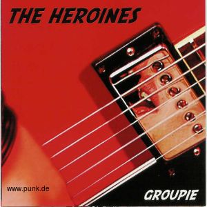 The Heroines: THE HEROINES - Groupie CD