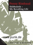 : Penny Rimbaud: Shibboleth - My Revolting Life . Crass: Punk als Widerstand 
