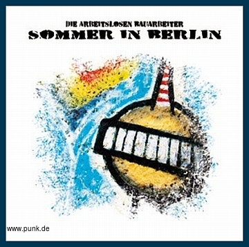 Die Arbeitslosen Bauarbeiter: Sommer in Berlin -CD (2012)