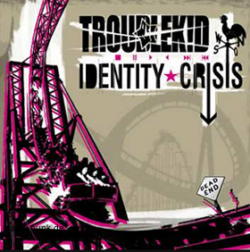 Troublekid: Identity Crisis CD