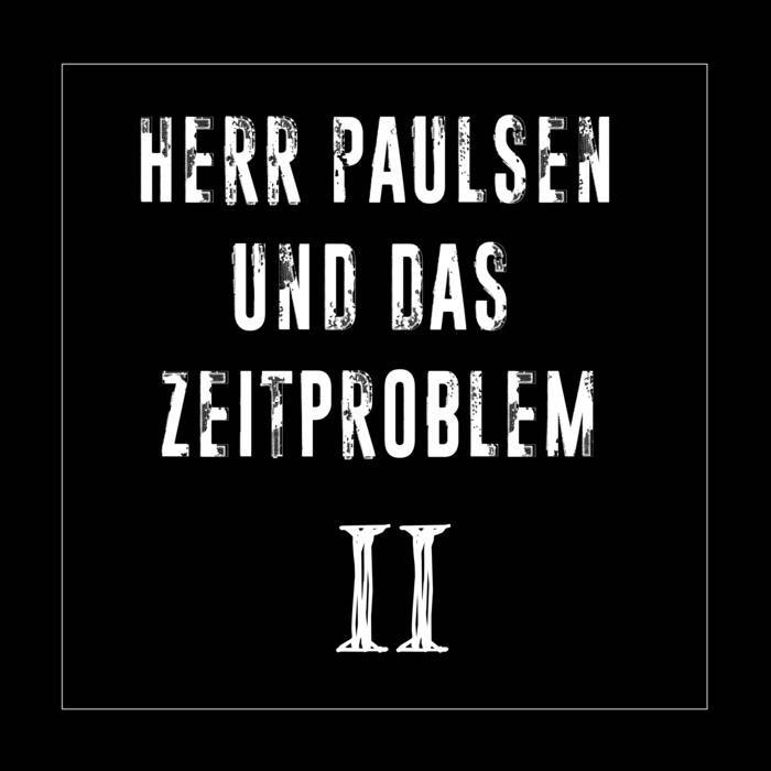 Herr Paulsen und das Zeitproblem: II LP
