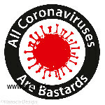 Hansch-Design: All Coronaviruses Are Bastards Girlie